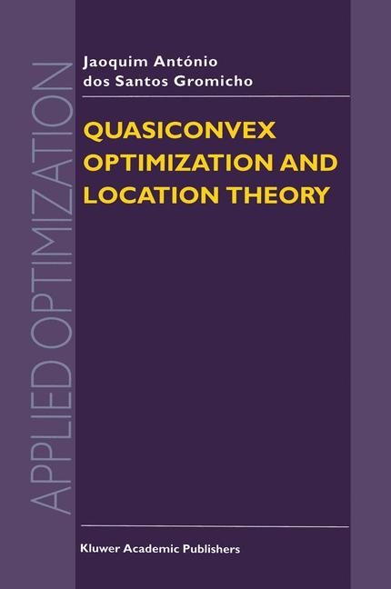 Quasiconvex Optimization and Location Theory -  J.A. dos Santos Gromicho