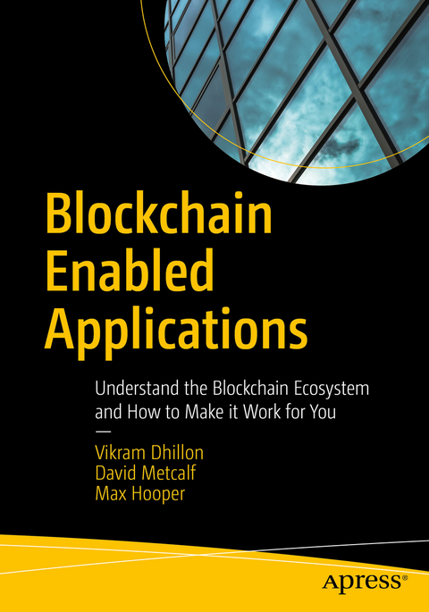 Blockchain Enabled Applications - Vikram Dhillon, David Metcalf, Max Hooper