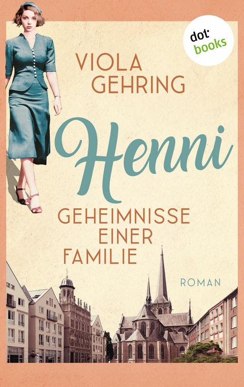 Henni - Geheimnisse einer Familie - oder: Das Flüstern des Glücks - Viola Gehring