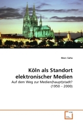 Köln als Standort elektronischer Medien - Marc Saha