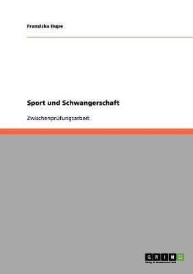 Sport und Schwangerschaft - Franziska Hupe