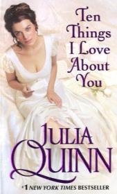 Ten Things I Love About You - Julia Quinn