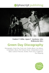 Green Day Discography - Frederic P Miller, Agnes F Vandome, John McBrewster