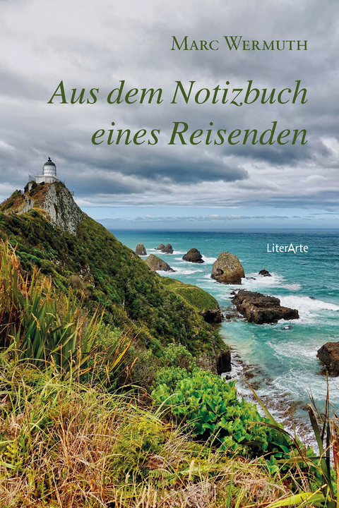 Aus dem Notizbuch eines Reisenden - Marc Wermuth