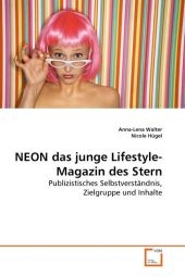 NEON das junge Lifestyle-Magazin des Stern - Anna-Lena Walter, Nicole Hügel