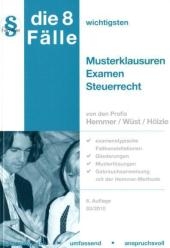 8 Fälle Musterklausur Examen Steuerrecht - Karl-Edmund Hemmer, Achim Wüst,  Hölzle