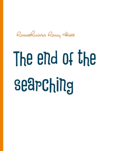 The end of the searching - Rameshwara Ronny Hiess