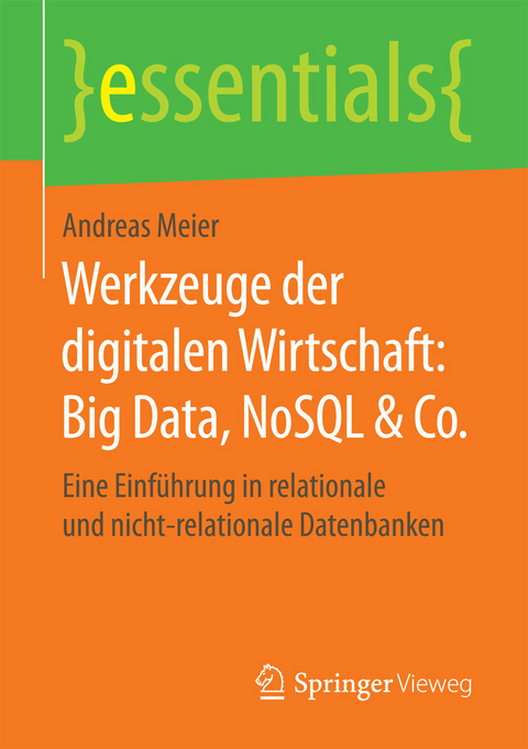 Werkzeuge der digitalen Wirtschaft: Big Data, NoSQL & Co. - Andreas Meier