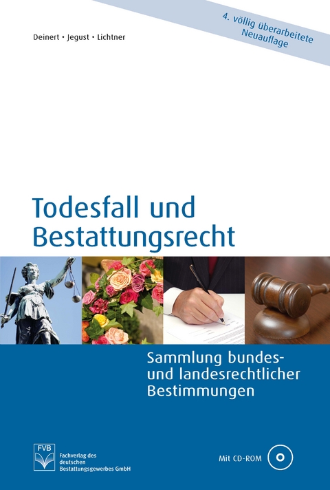 Todesfall- und Bestattungsrecht - H Deinert, Wolfgang Jegust, Rolf Lichtner