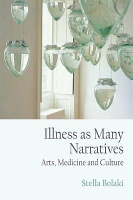 Illness as Many Narratives -  Stella Bolaki