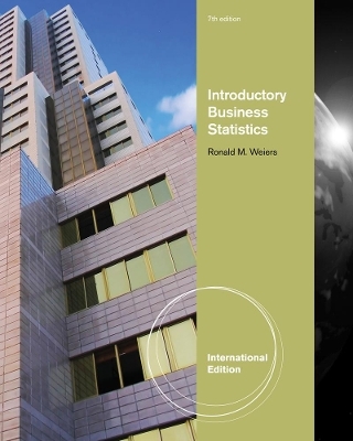 Introductory Business Statistics, International Edition (with Bind In Printed Access Card) - Ronald Weiers