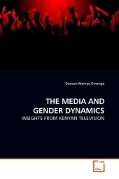 THE MEDIA AND GENDER DYNAMICS - Duncan Mainye Omanga