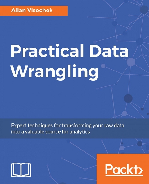 Practical Data Wrangling - Allan Visochek