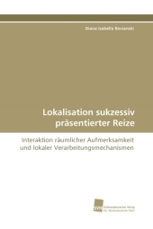 Lokalisation sukzessiv präsentierter Reize - Diana Isabella Bocianski