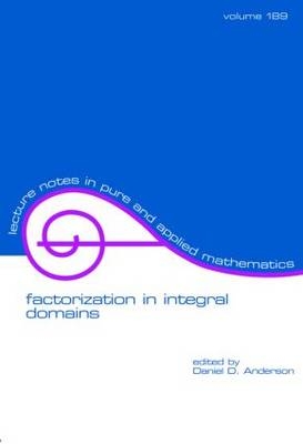 Factorization in Integral Domains -  Daniel Anderson