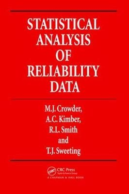 Statistical Analysis of Reliability Data -  Martin J. Crowder,  Alan Kimber,  R. Smith,  T. Sweeting