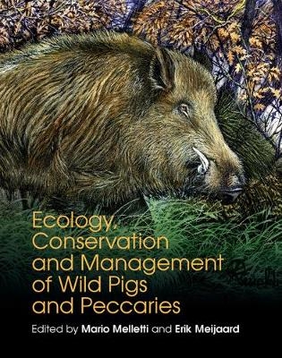 Ecology, Conservation and Management of Wild Pigs and Peccaries - 