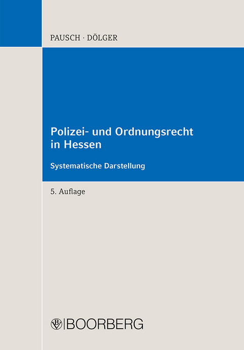 Polizei- und Ordnungsrecht in Hessen - Wolfgang Pausch, Gosbert Dölger