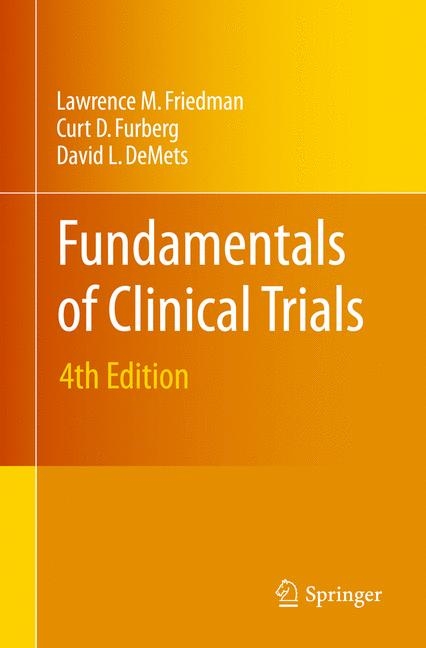 Fundamentals of Clinical Trials - Lawrence M. Friedman, Curt D. Furberg, David L. DeMets