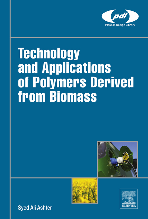 Technology and Applications of Polymers Derived from Biomass -  Syed Ali Ashter