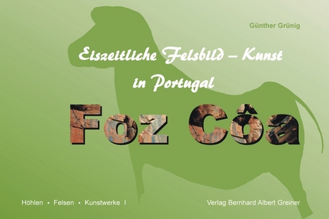 Foz-Côa - Eiszeitliche Felsbild-Kunst in Portugal - Günther Grünig