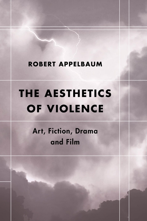 Aesthetics of Violence -  Robert Appelbaum