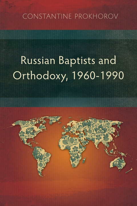 Russian Baptists and Orthodoxy, 1960-1990 -  Constantine Prokhorov