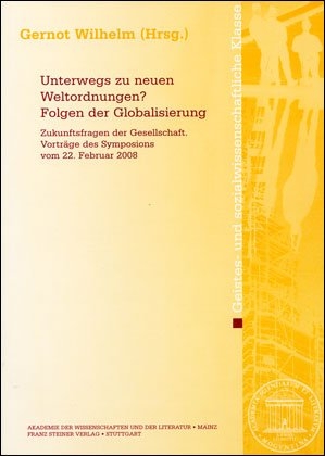 Unterwegs zu neuen Weltordnungen? Folgen der Globalisierung - 