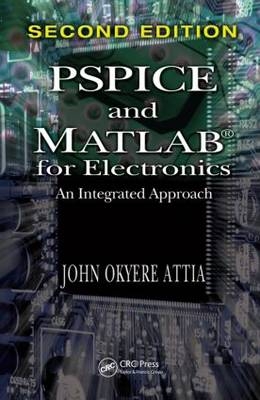 PSPICE and MATLAB for Electronics - John Okyere Attia