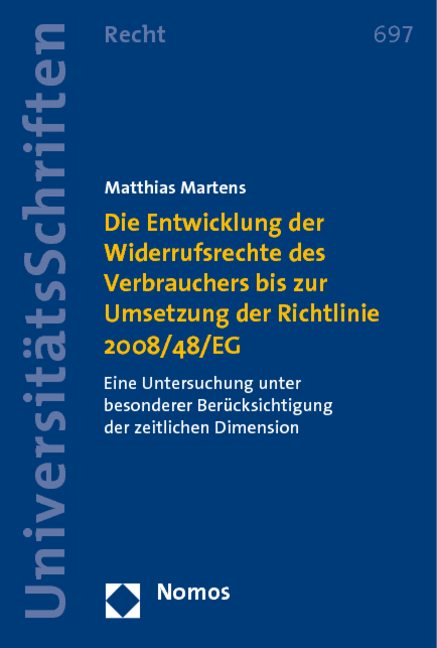 Die Entwicklung der Widerrufsrechte des Verbrauchers bis zur Umsetzung der Richtlinie 2008/48/EG - Matthias Martens