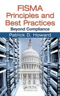 FISMA Principles and Best Practices - Patrick D. Howard