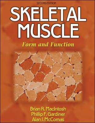 Skeletal Muscle - Brian MacIntosh, Phillip F. Gardiner, Alan J. McComas