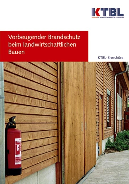 Vorbeugender Brandschutz beim landwirtschaftlichen Bauen