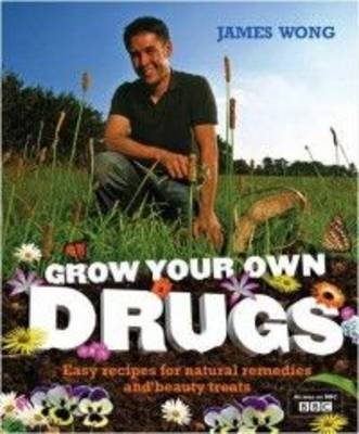 Grow Your Own Drugs - James Wong