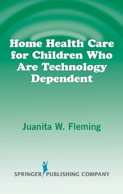 Home Health Care for Children Who are Technology Dependent - Juanita Fleming