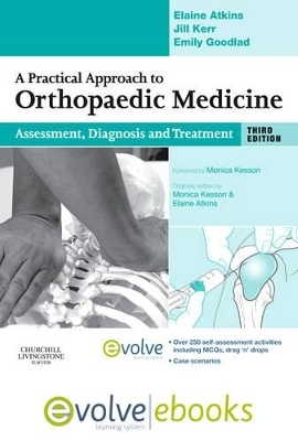 A Practical Approach to Orthopaedic Medicine - Elaine Atkins, Jill Kerr, Emily Goodlad