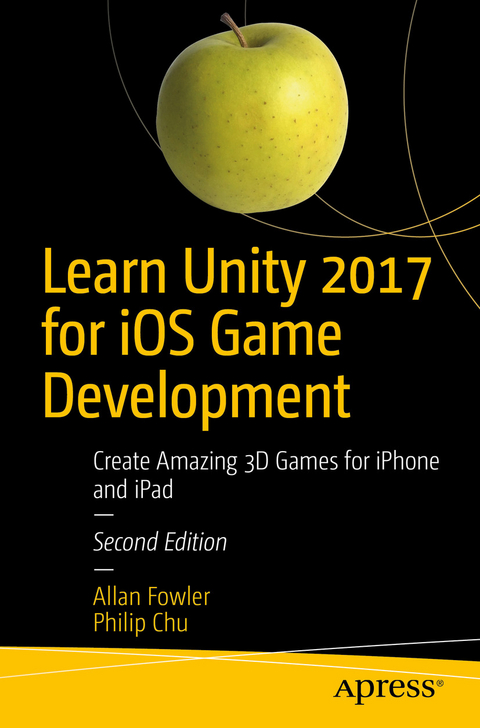 Learn Unity 2017 for iOS Game Development - Allan Fowler, Philip Chu