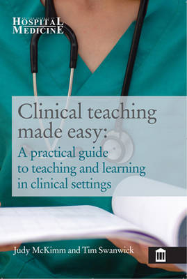 Clinical Teaching Made Easy - McKimm Judy, Tim Swanwick