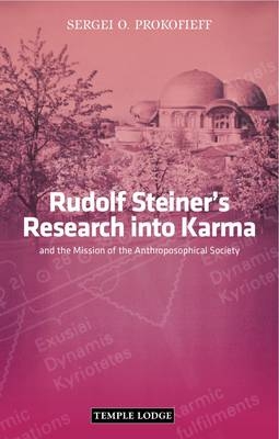 Rudolf Steiner's Research into Karma - Sergei O. Prokofieff