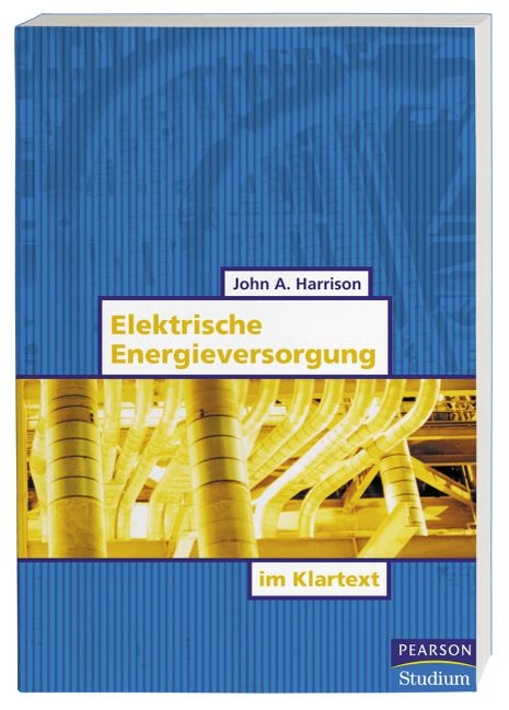 Elektrische Energieversorgung im Klartext - John A Harrison