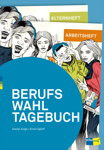 BERUFSWAHLTAGEBUCH - Daniel Jungo, Erwin Egloff