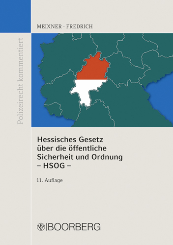 Hessisches Gesetz über die öffentliche Sicherheit und Ordnung – HSOG – - Kurt Meixner, Dirk Fredrich