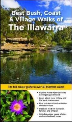 Best Bush, Coast & Village Walks of the Illawarra - Gillian Souter, John Souter