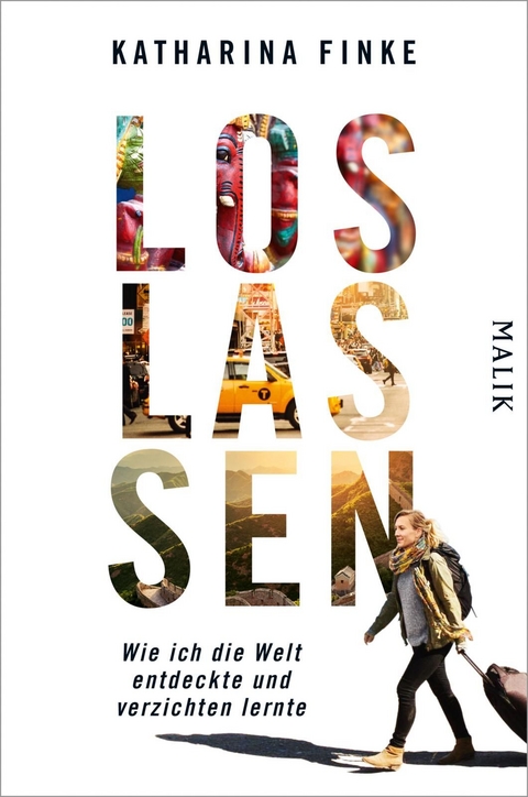 Loslassen – Wie ich die Welt entdeckte und verzichten lernte - Katharina Finke