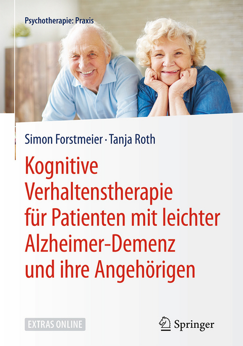 Kognitive Verhaltenstherapie für Patienten mit leichter Alzheimer-Demenz und ihre Angehörigen - Simon Forstmeier, Tanja Roth