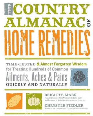 The Country Almanac of Home Remedies - Brigitte Mars, Chrystle Fiedler