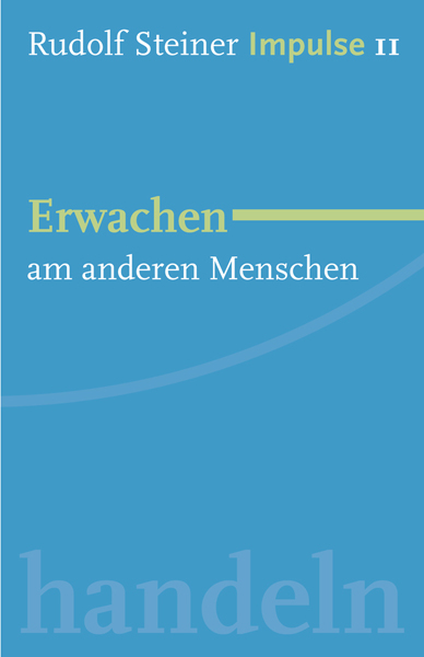 Erwachen am anderen Menschen - Rudolf Steiner