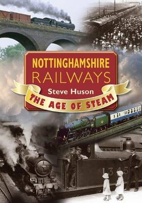 Nottinghamshire Railways - Steve Huson