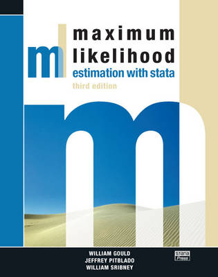 Maximum Likelihood Estimation with Stata, Third Edition - William Gould, Jeffrey Pitblado, William Sribney