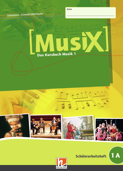 MusiX 1 (Ausgabe ab 2011) Schülerarbeitsheft 1A - Markus Detterbeck, Gero Schmidt-Oberländer